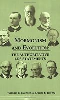 Mormonism and Evolution: The Authoritative LDS Statements