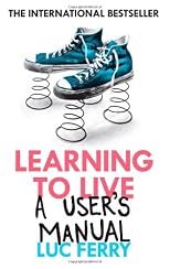 Learning to Live: A User's Manual