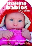 Making Babies DVD Series: Fertility, Pregnancy and Birth the Natural Way