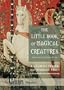 The Little Book of Magical Creatures: A Revised and Expanded Edition (Witches Almanac, Ltd.)