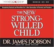 The New Strong-Willed Child: Birth Through Adolescence