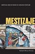 Mestizaje: Critical Uses of Race in Chicano Culture (Critical American Studies)