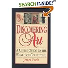 Discovering Art: A User's Guide to the World of Collecting by Jeanne Frank