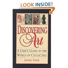 Click here to buy Discovering Art: A User's Guide to the World of Collecting by  Jeanne Frank.