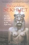 The Goddess Sekhmet: Psycho-Spiritual Exercises of the Fifth Way