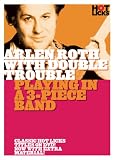  : Arlen Roth with Double Trouble: Playing in a 3-Piece Band