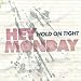  Months  Hey Monday