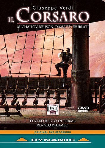 CD-Charts  DVD : Verdi - Il Corsaro / Bruson, Michailov, Sburlati, Damato, Palumbo, Parma  Opera