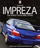 Subaru Impreza: The Road Car & Wrc Story