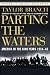 Parting the Waters : America in the King Years 1954-63 (America in the King Years)