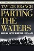 Parting the Waters : America in the King Years 1954-63 (America in the King Years)