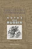 Notes upon Russia: Being a Translation of the Earliest Account of that Country. Volume 1