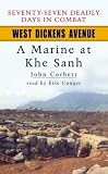 West Dickens Avenue: A Marine at Khe Sanh