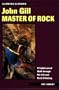 John Gill: Master of Rock (Climbing Classics)