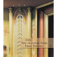 Ulrich Deimel und Petra Wittmar: Those Twenties / Jene zwanziger Jahre: Those Twenties - Photography of Architecture in Rhine Westphalia
