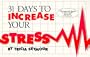 31 Days to Increase Your Stress