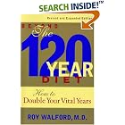 Beyond the 120 Year Diet : How to Double Your Vital Years by  Roy Walford