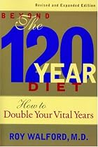 Beyond the 120 Year Diet: How to Double Your Vital Years