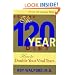Beyond the 120 Year Diet : How to Double Your Vital Years