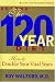 Beyond the 120 Year Diet : How to Double Your Vital Years