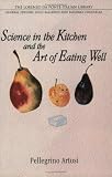 Science in the Kitchen and the Art of Eating Well (Lorenzo Da Ponte Italian Library) Pellegrino Artusi