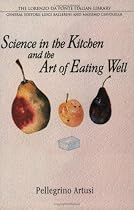 Science in the Kitchen and the Art of Eating Well (Lorenzo Da Ponte Italian Library)