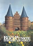 Blickpunkte in Bildern von damals - Kurt Beeck