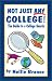 Not Just Any College: The Guide to a College Search