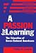 A Passion For Learning: The Education Of Seven Eminent... A Passion For Learning: The Education Of Seven Eminent...