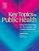 Key Topics in Public Health: Essential Briefings on Prevention and Health Promotion
