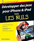 Développer des jeux pour iphone et ipad pour les nuls