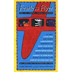The Fearless Flyer: How to Fly in Comfort and Without Trepidation