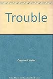 Trouble
