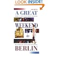 A Great Weekend in Berlin (Hachette's Great Weekend Series) by Hachette