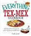Books : The Everything Tex-Mex Cookbook: 300 Flavorful Recipes to Spice Up Your Mealtimes! (Everything: Cooking)