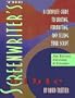 The Screenwriter's Bible: A Complete Guide to Writing, Formatting, and Selling Your Script