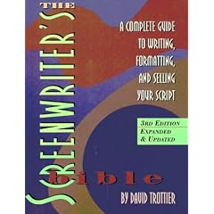 The Screenwriter's Bible: A Complete Guide to Writing, Formatting, and Selling Your Script