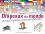 Les Drapeaux du monde expliqu�s aux enfants