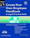 Create Your Own Employee Handbook: A Legal and Practical Guide (Create Your Own Employee Handbook)
