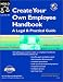 Create Your Own Employee Handbook: A Legal and Practical Guide (Create Your Own Employee Handbook)