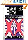 Embattled Eros: Sexual Politics and Ethics in Contemporary America (Thinking Gender)