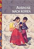 Ausreise nach Korea. Tipps und Anregungen (Simone Schr&Atilde;&para;tter)