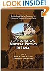 Theoretical Nuclear Physics in Italy: Proceedings of the 9th Conference on Problems in Theoretical Nuclear Physics, Cortona, Italy, 9-12 Oct 2003