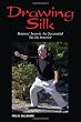 Drawing Silk: Masters' Secrets for Successful Tai Chi Practice