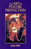 The Art of Psychic Protection