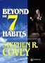 Beyond the 7 Habits
