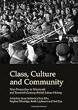Class, culture and community : new perspectives in nineteenth and twentieth century British labour history