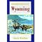Wyoming: Getting To Know the Cowboy State