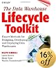 The Data Warehouse Lifecycle Toolkit : Expert Methods for Designing, Developing, and Deploying Data Warehouses