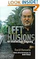 Left Illusions: An Intellectual Odyssey